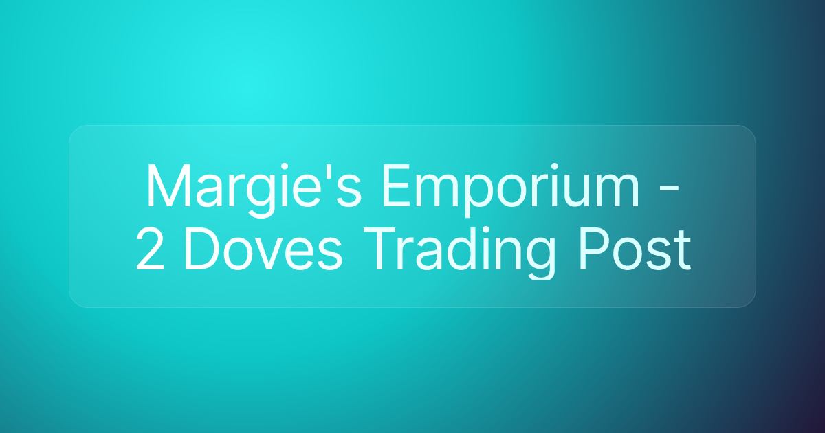 Margie's Emporium - 2 Doves Trading Post