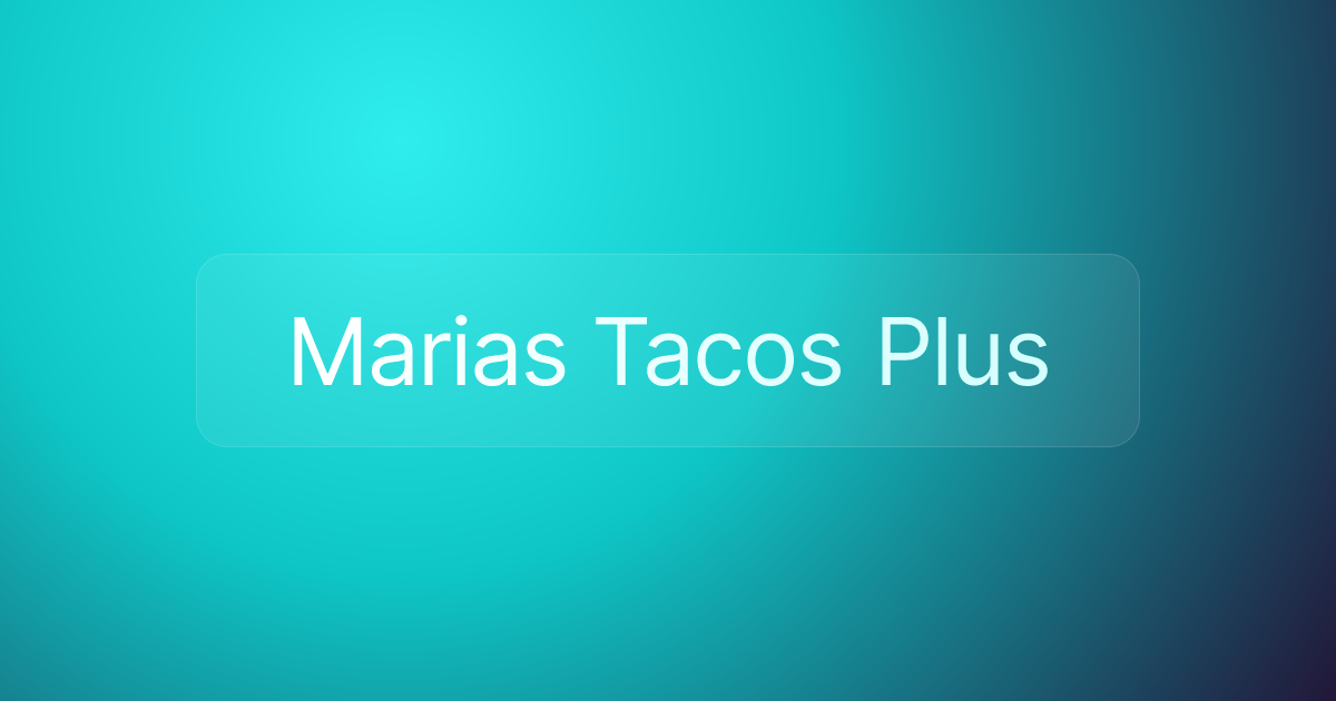 Marias Tacos Plus
