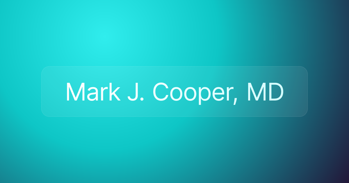 Mark J. Cooper, MD