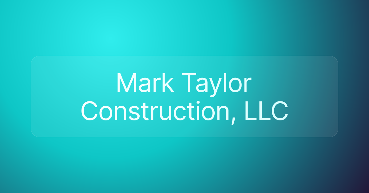 Mark Taylor Construction, LLC