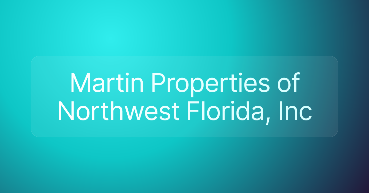 Martin Properties of Northwest Florida, Inc
