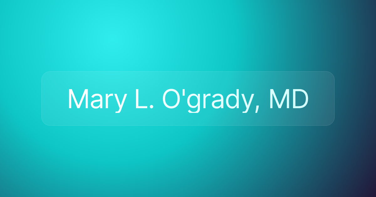Mary L. O'grady, MD
