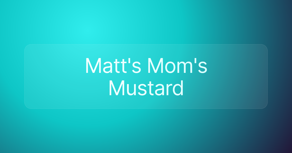 Matt's Mom's Mustard