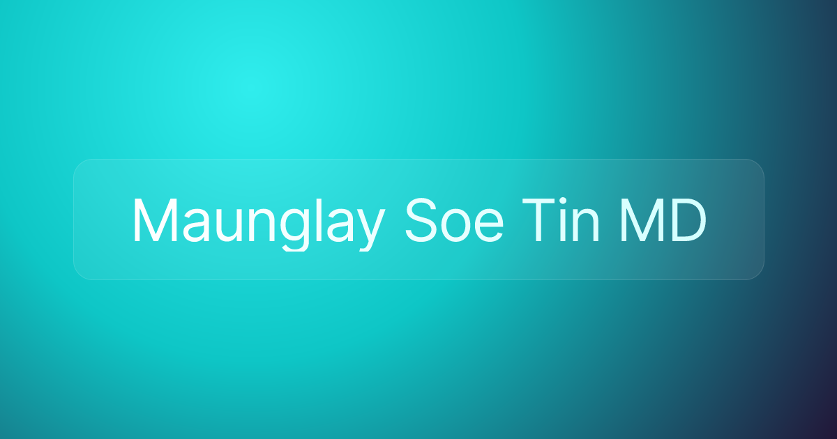 Maunglay Soe Tin MD