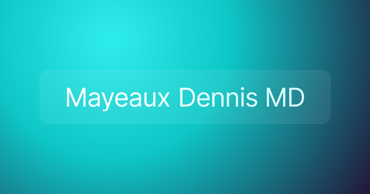 Mayeaux Dennis MD