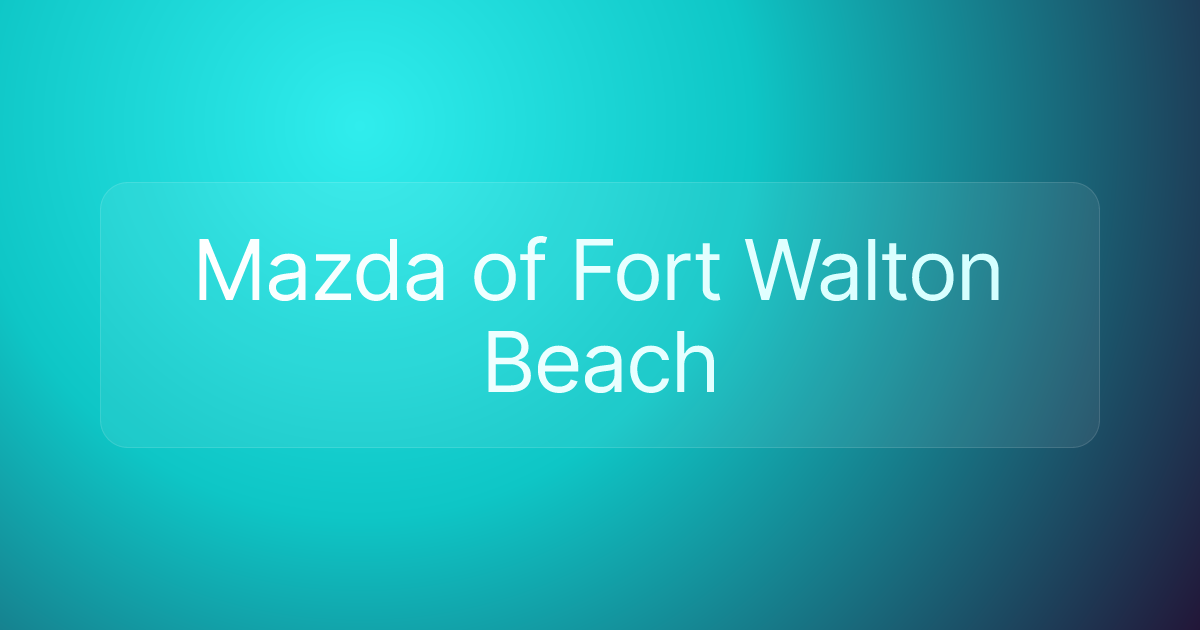 Mazda of Fort Walton Beach