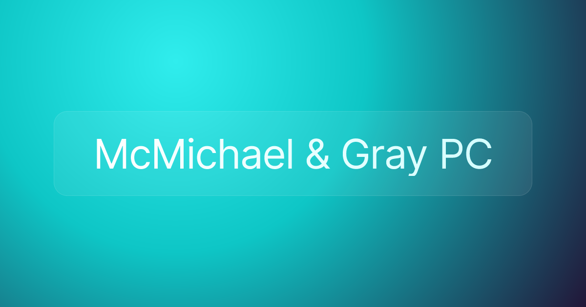 McMichael & Gray PC