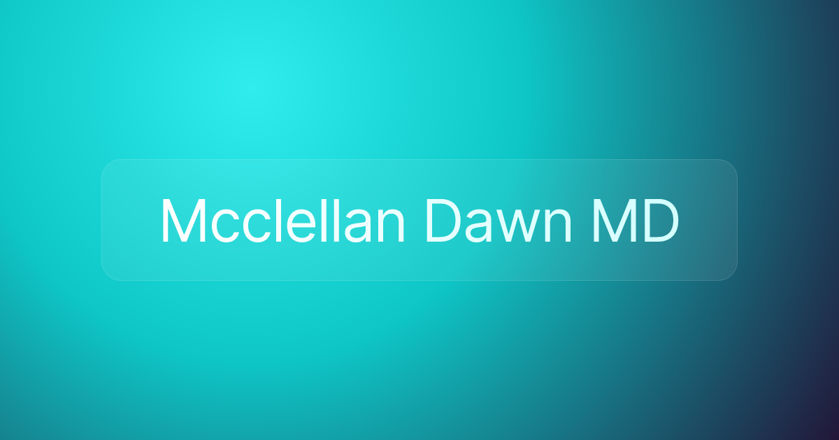 Mcclellan Dawn MD