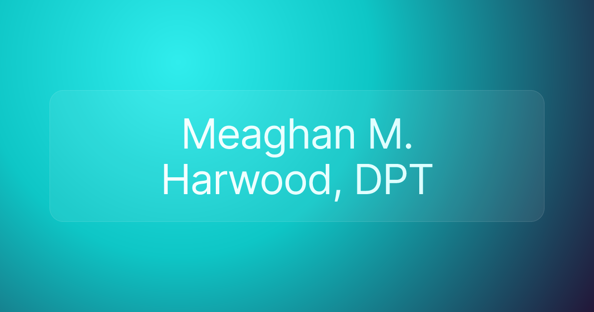 Meaghan M. Harwood, DPT