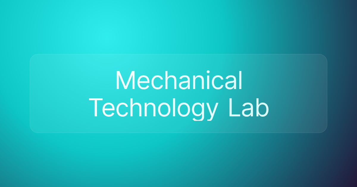 Mechanical Technology Lab