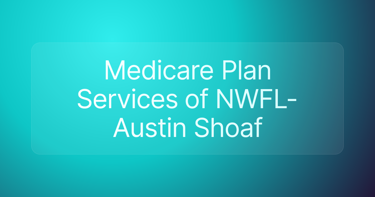 Medicare Plan Services of NWFL-Austin Shoaf