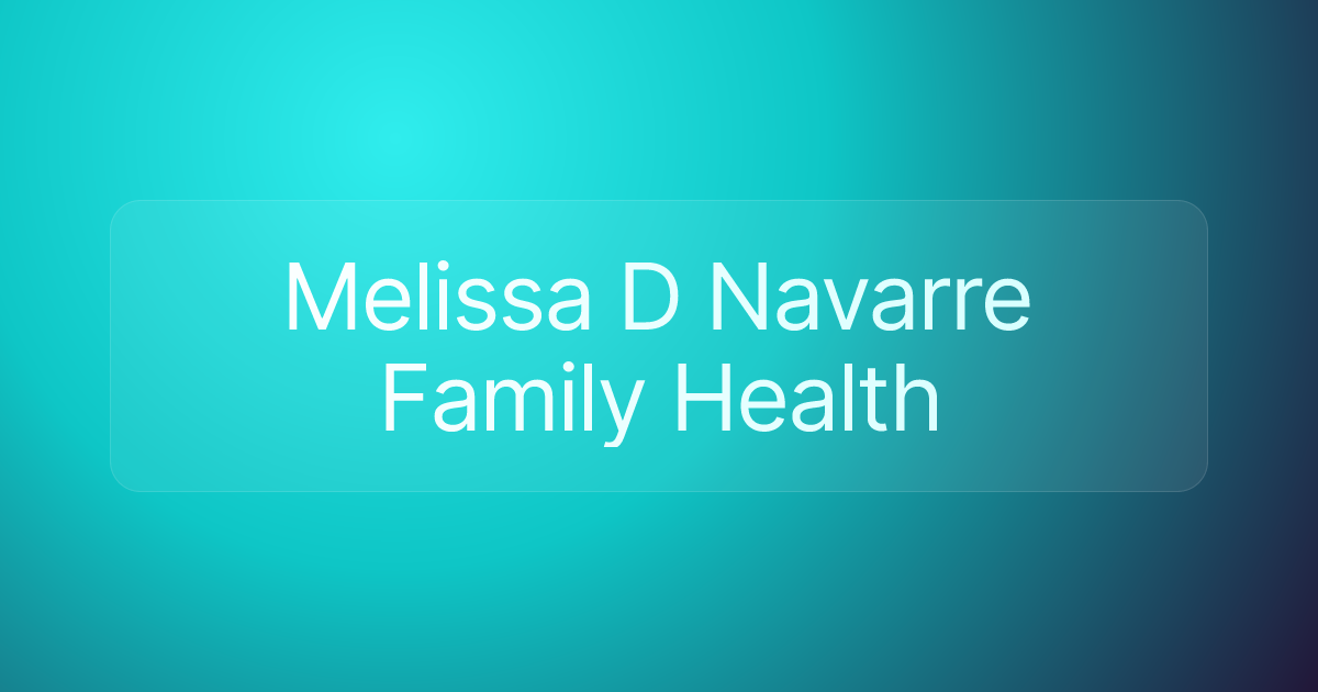 Melissa D Navarre Family Health
