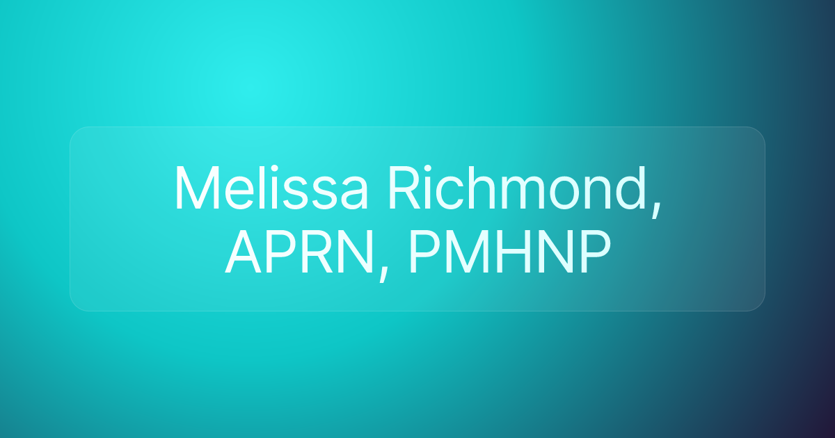 Melissa Richmond, APRN, PMHNP