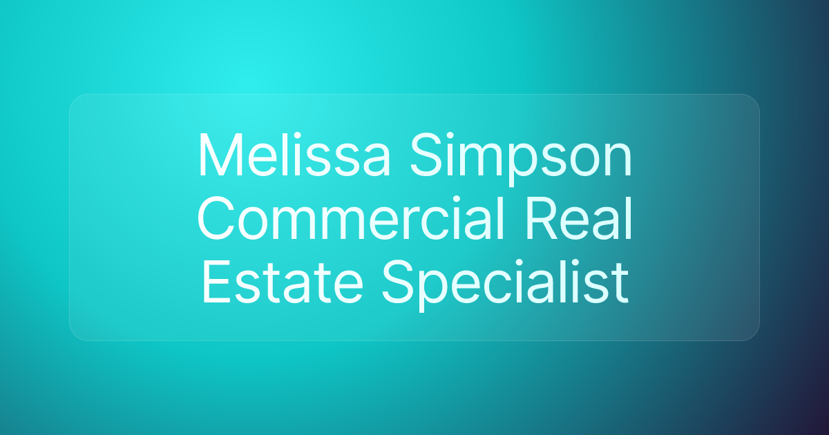Melissa Simpson Commercial Real Estate Specialist