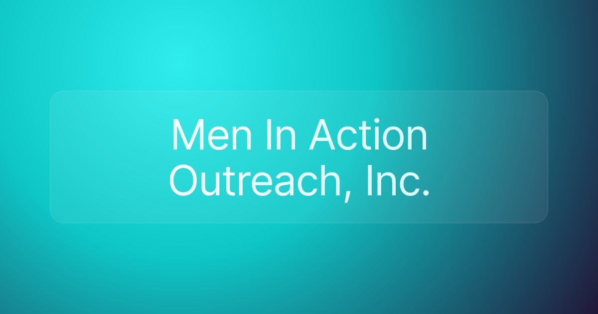 Men In Action Outreach, Inc.