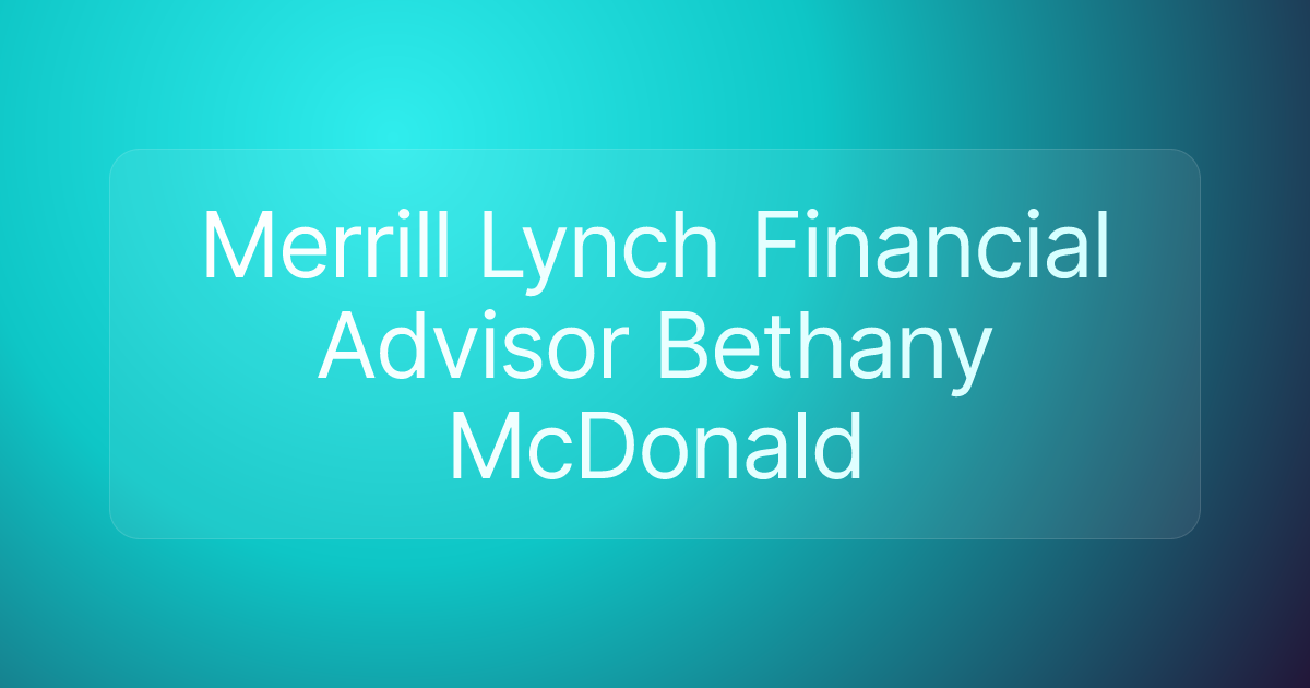 Merrill Lynch Financial Advisor Bethany McDonald