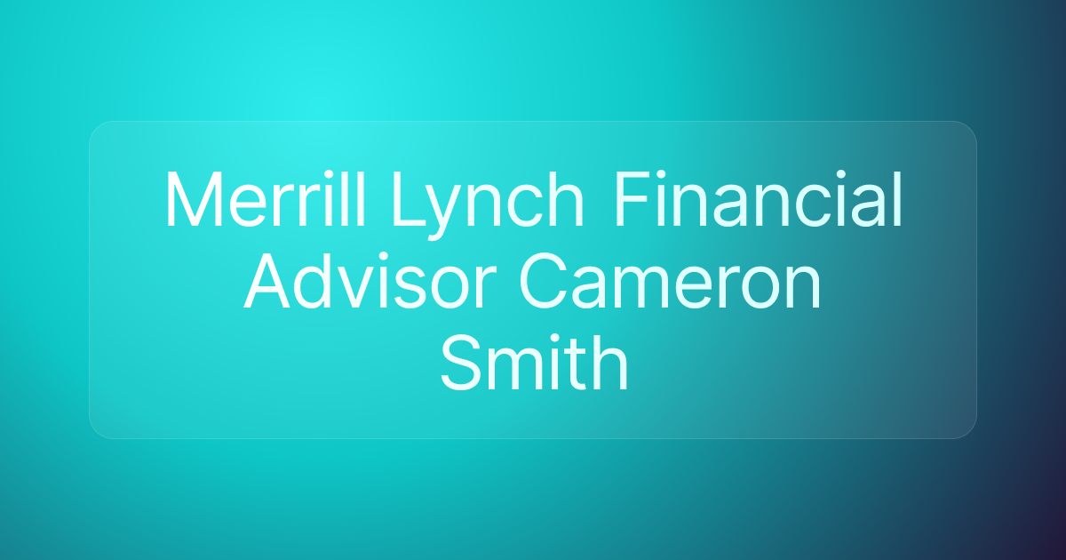 Merrill Lynch Financial Advisor Cameron Smith