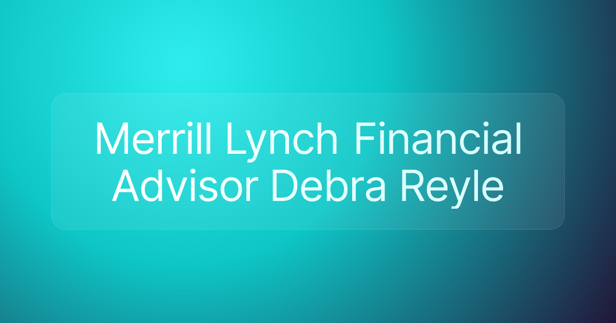 Merrill Lynch Financial Advisor Debra Reyle