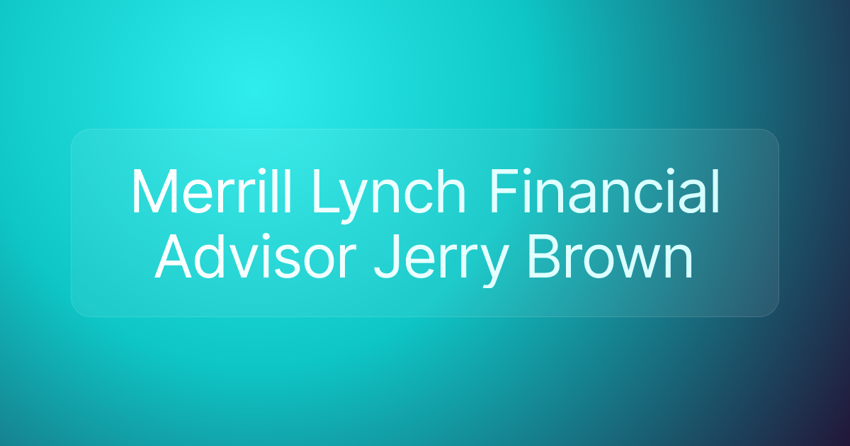 Merrill Lynch Financial Advisor Jerry Brown