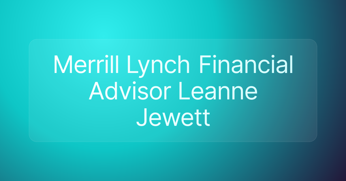 Merrill Lynch Financial Advisor Leanne Jewett