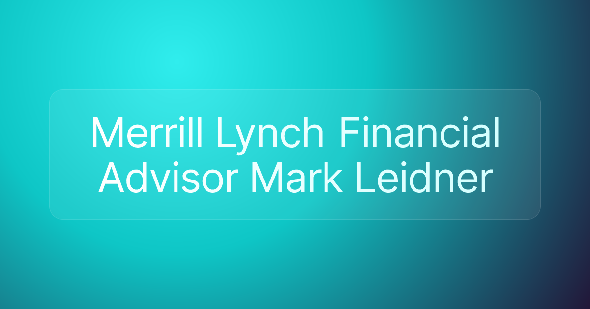 Merrill Lynch Financial Advisor Mark Leidner