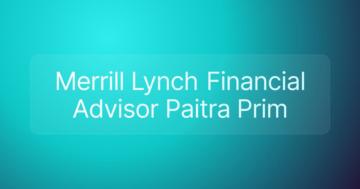 Merrill Lynch Financial Advisor Paitra Prim