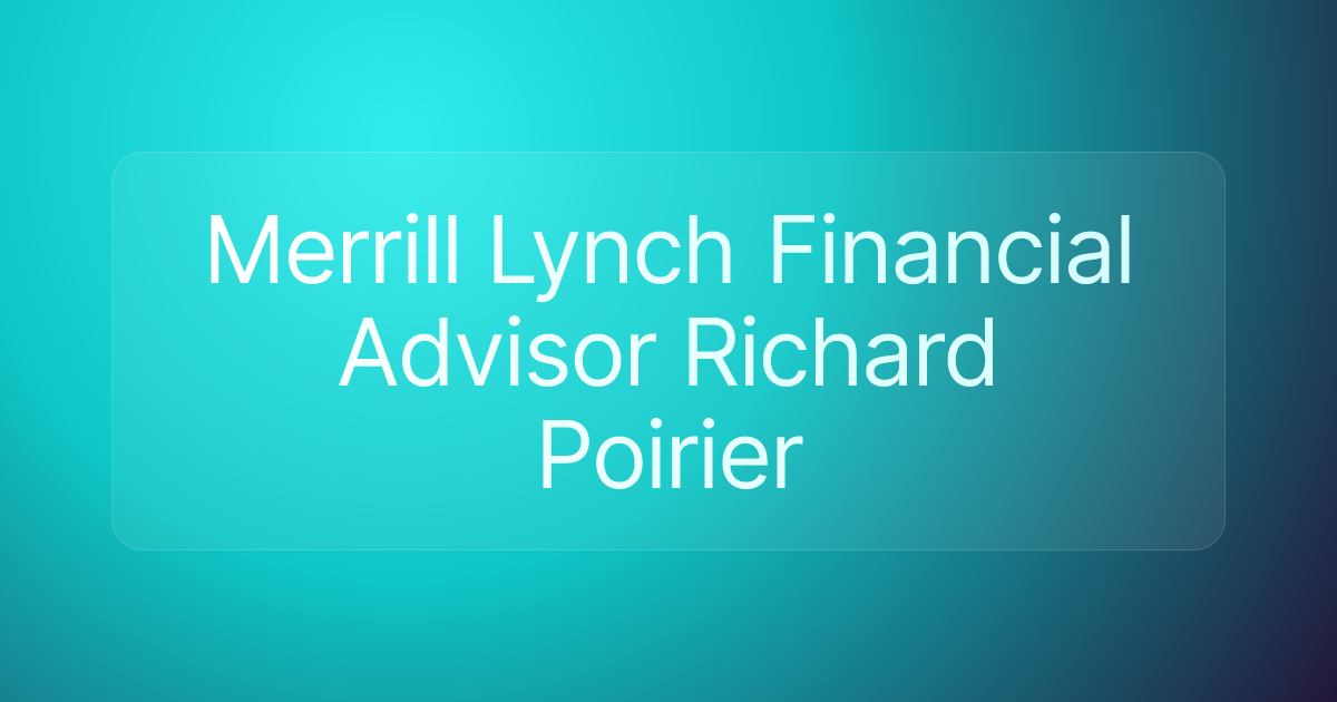 Merrill Lynch Financial Advisor Richard Poirier