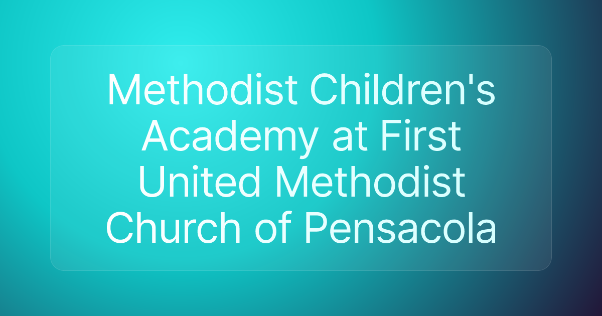 Methodist Children's Academy at First United Methodist Church of Pensacola