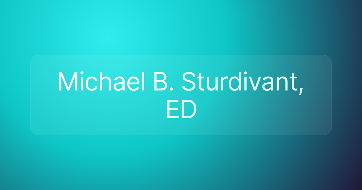 Michael B. Sturdivant, ED