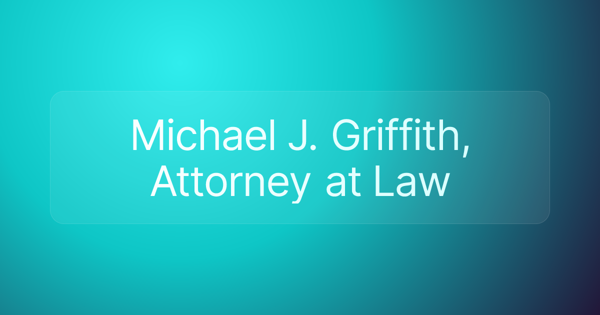Michael J. Griffith, Attorney at Law