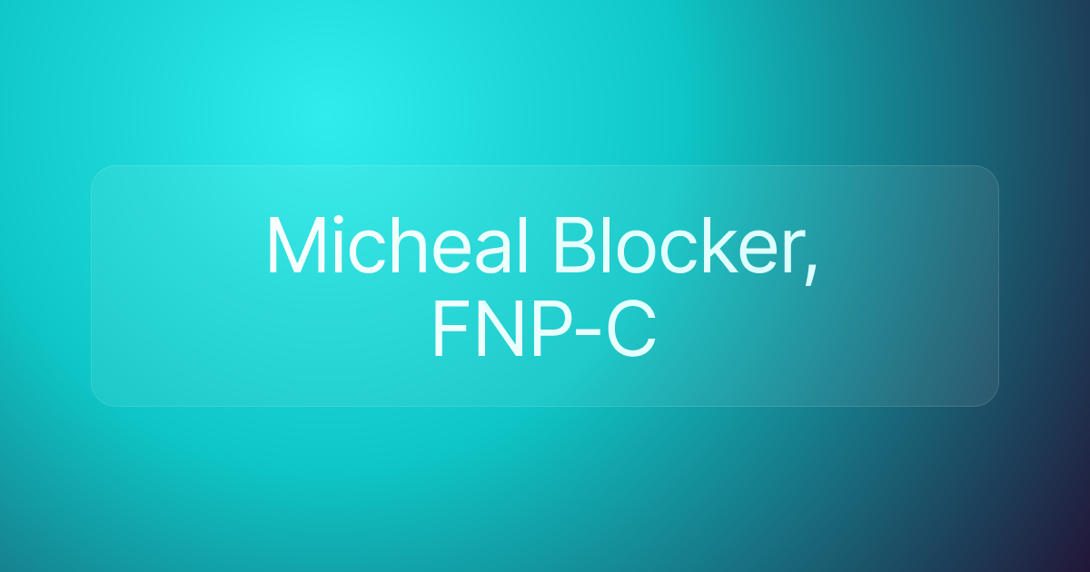 Micheal Blocker, FNP-C