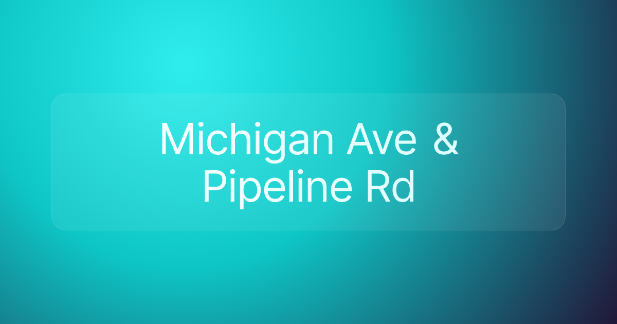 Michigan Ave & Pipeline Rd