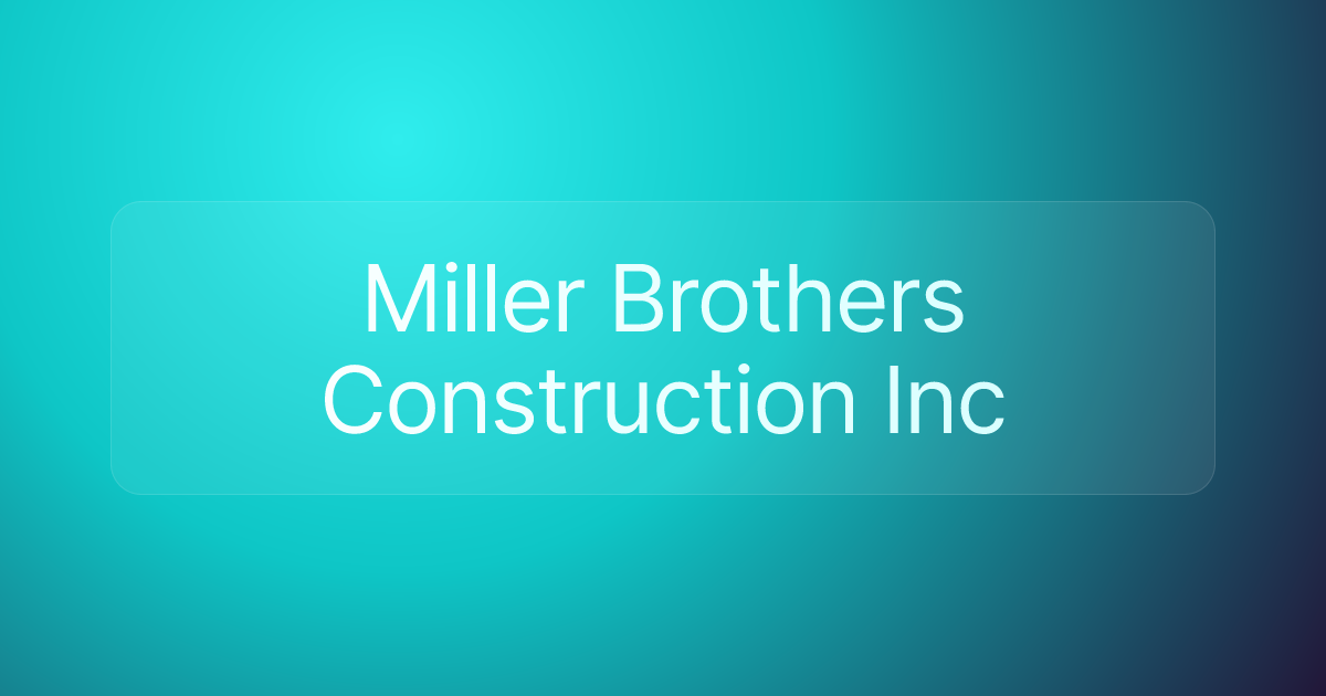 Miller Brothers Construction Inc