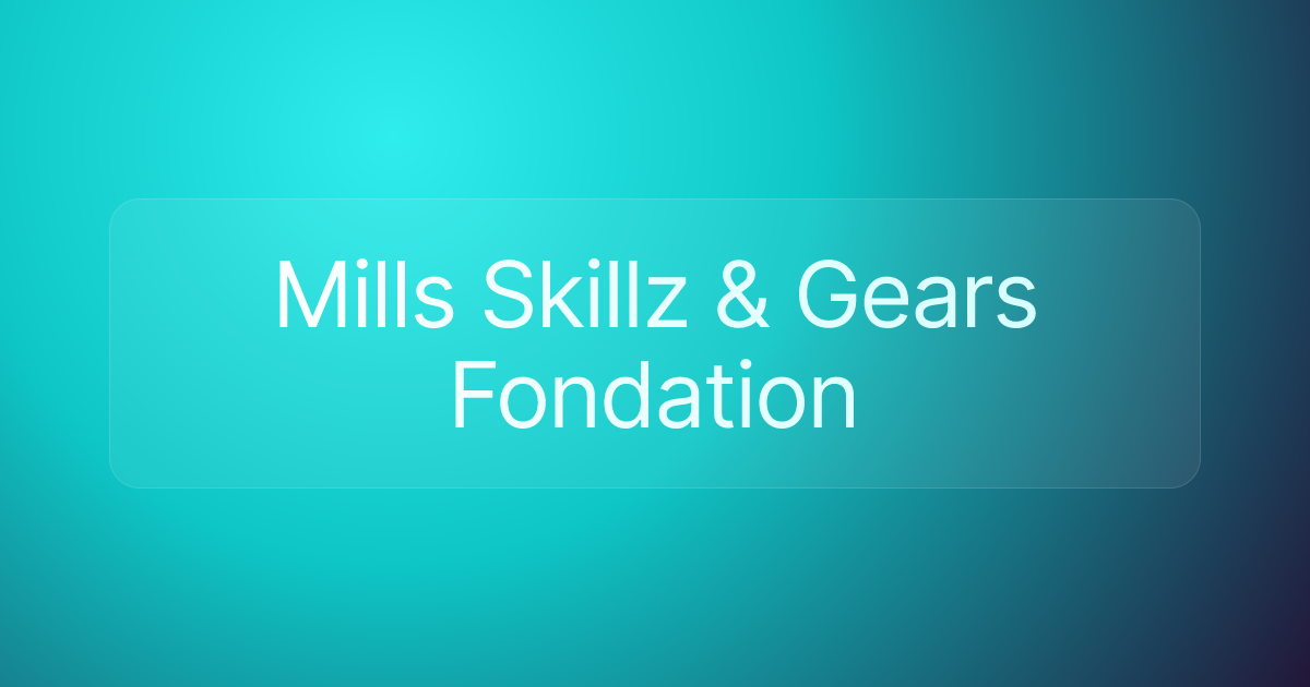 Mills Skillz & Gears Fondation