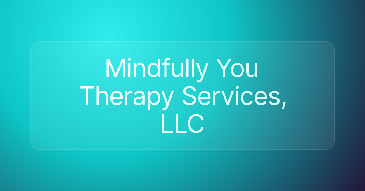 Mindfully You Therapy Services, LLC