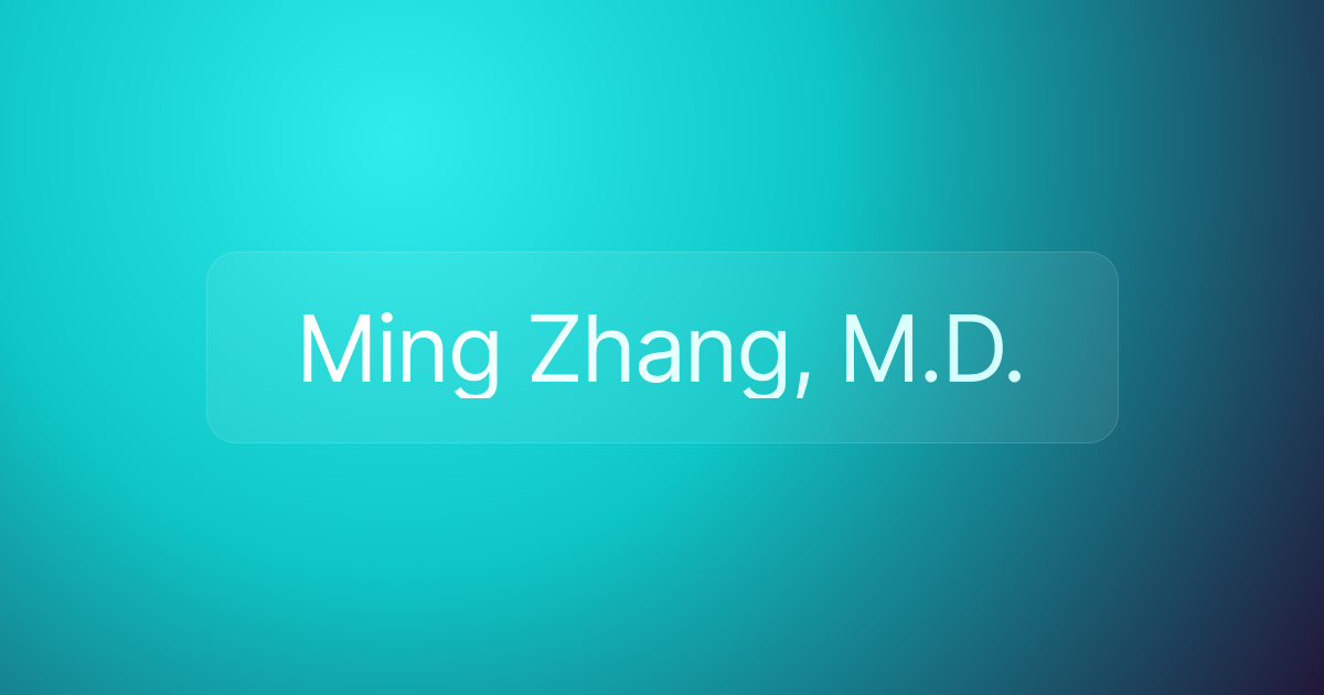 Ming Zhang, M.D.
