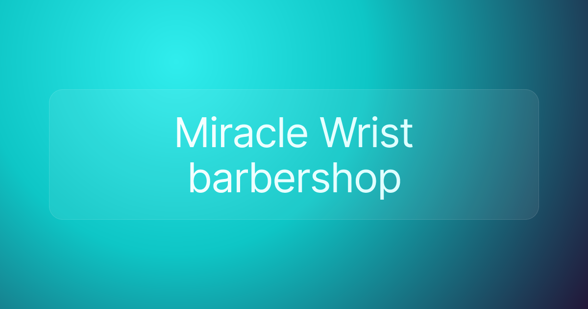 Miracle Wrist barbershop