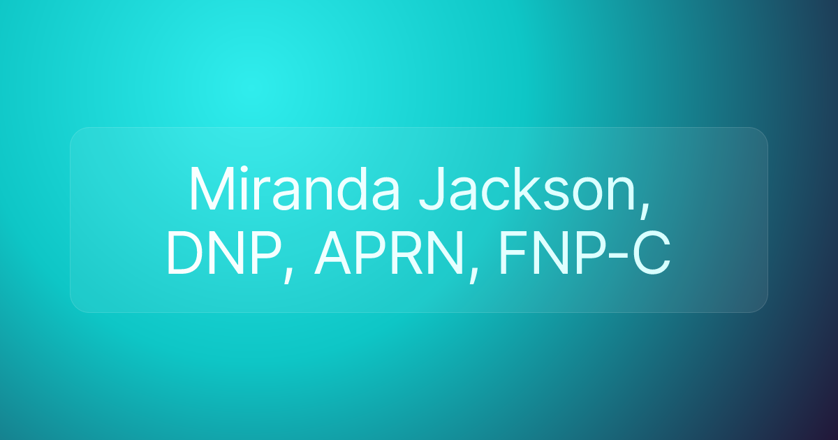 Miranda Jackson, DNP, APRN, FNP-C
