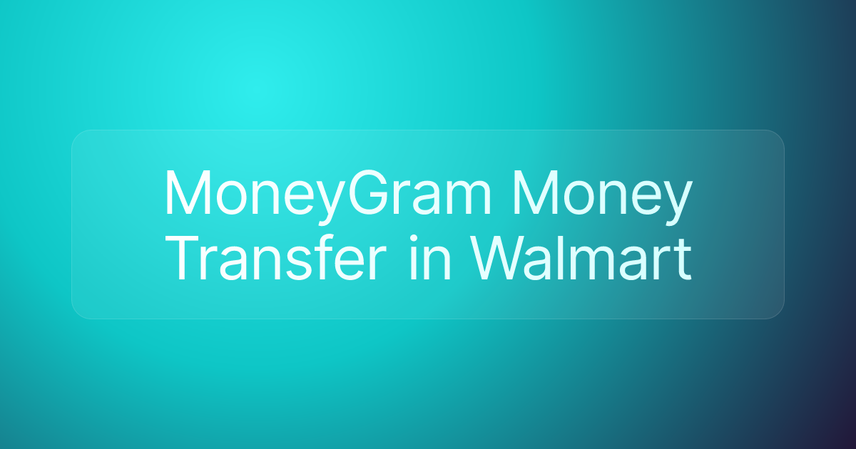 MoneyGram Money Transfer in Walmart