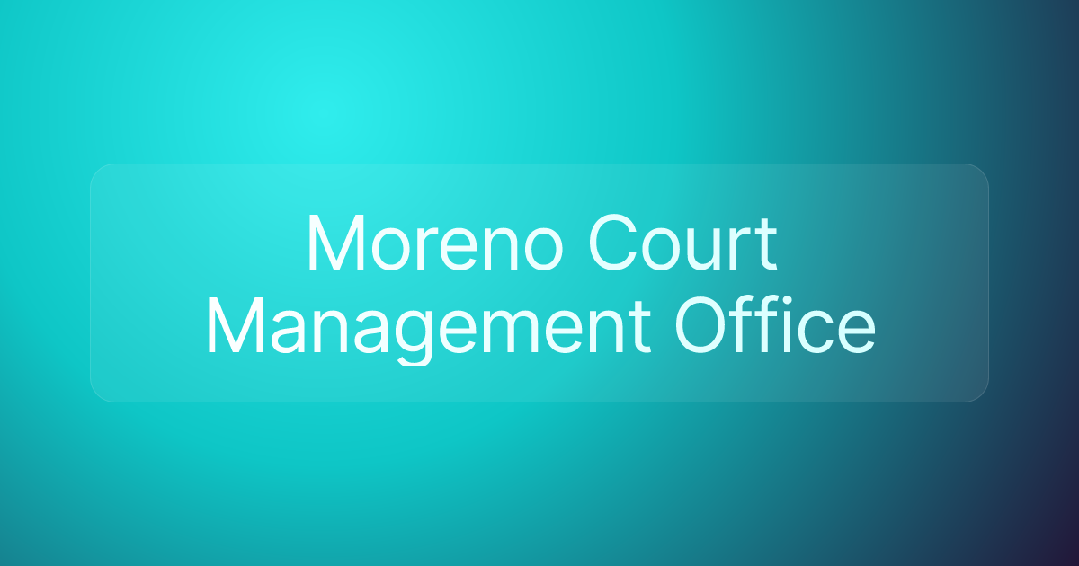Moreno Court Management Office