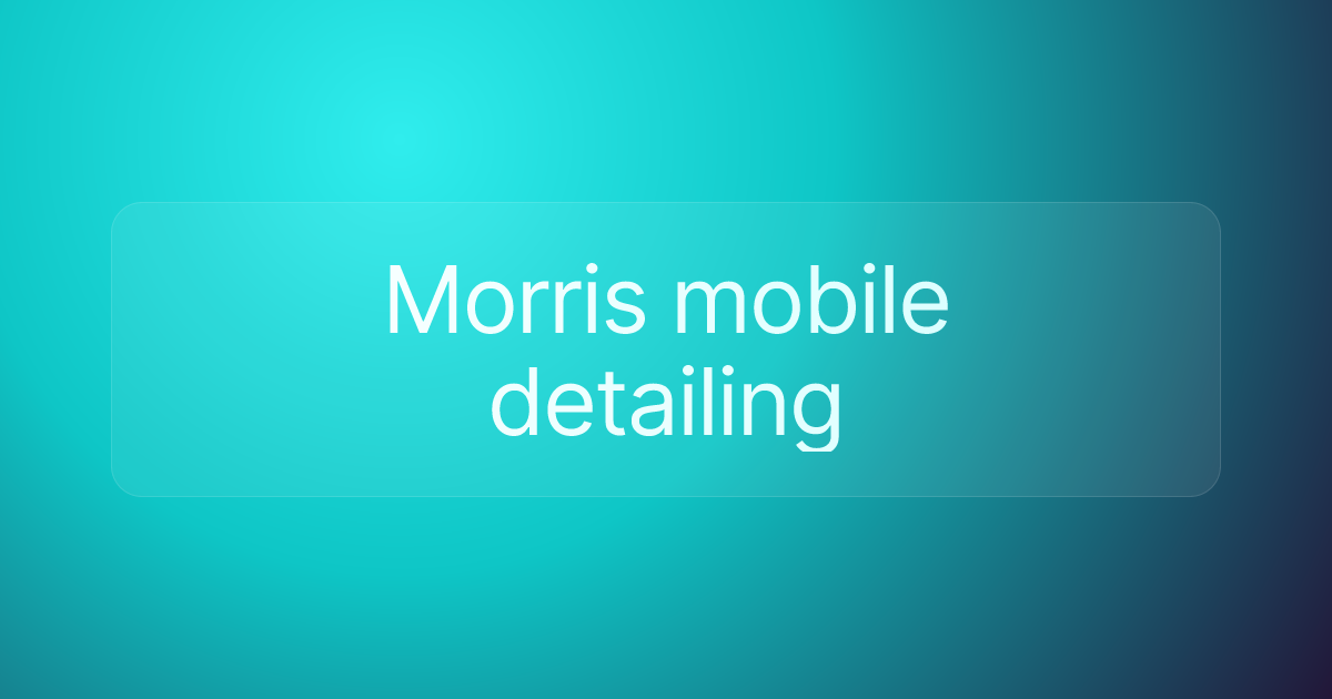Morris mobile detailing