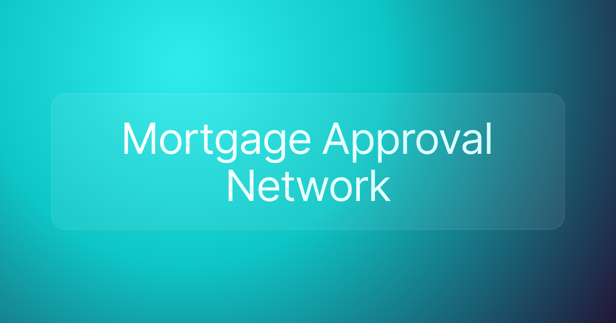 Mortgage Approval Network