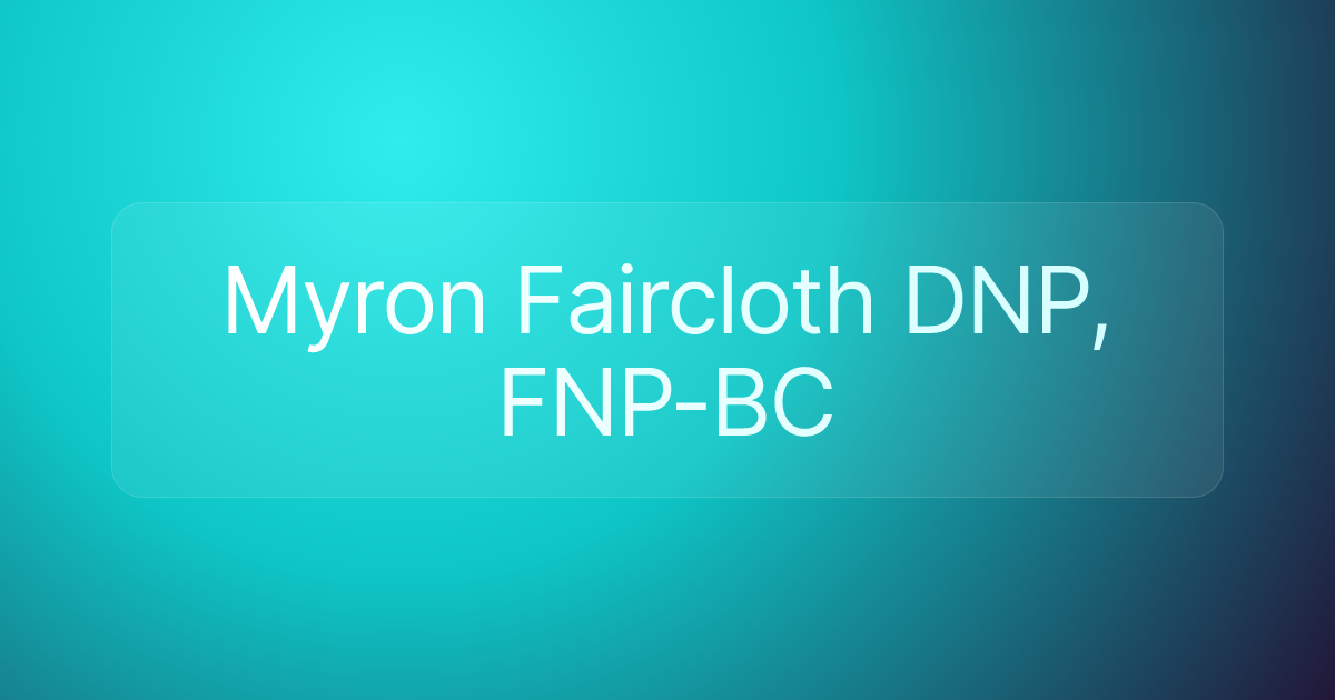Myron Faircloth DNP, FNP-BC