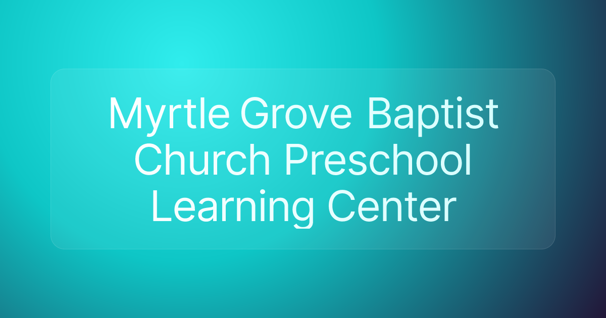 Myrtle Grove Baptist Church Preschool Learning Center