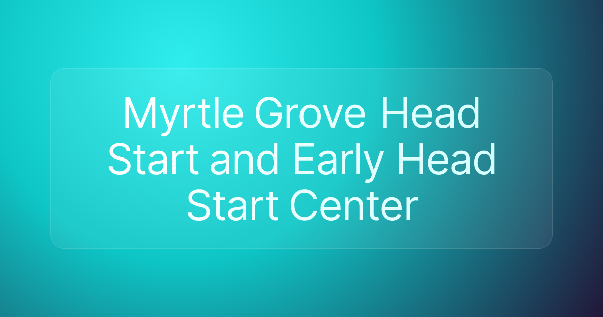Myrtle Grove Head Start and Early Head Start Center