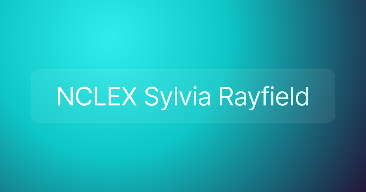 NCLEX Sylvia Rayfield