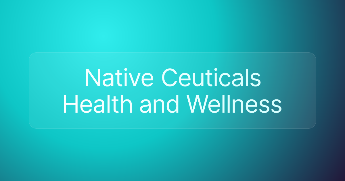 Native Ceuticals Health and Wellness