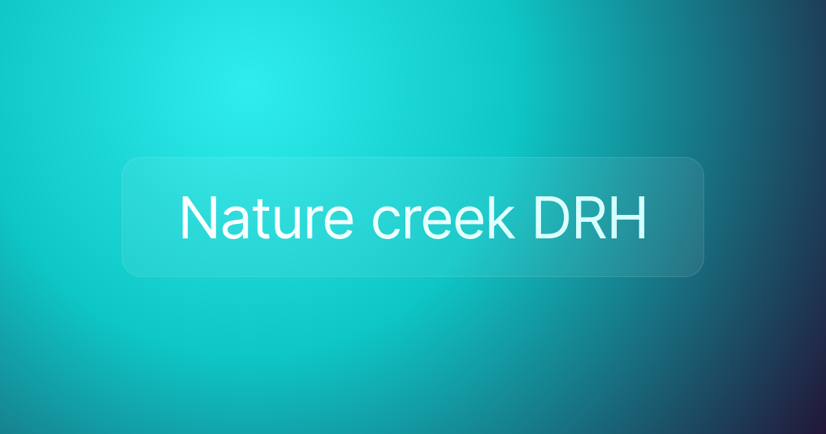 Nature creek DRH