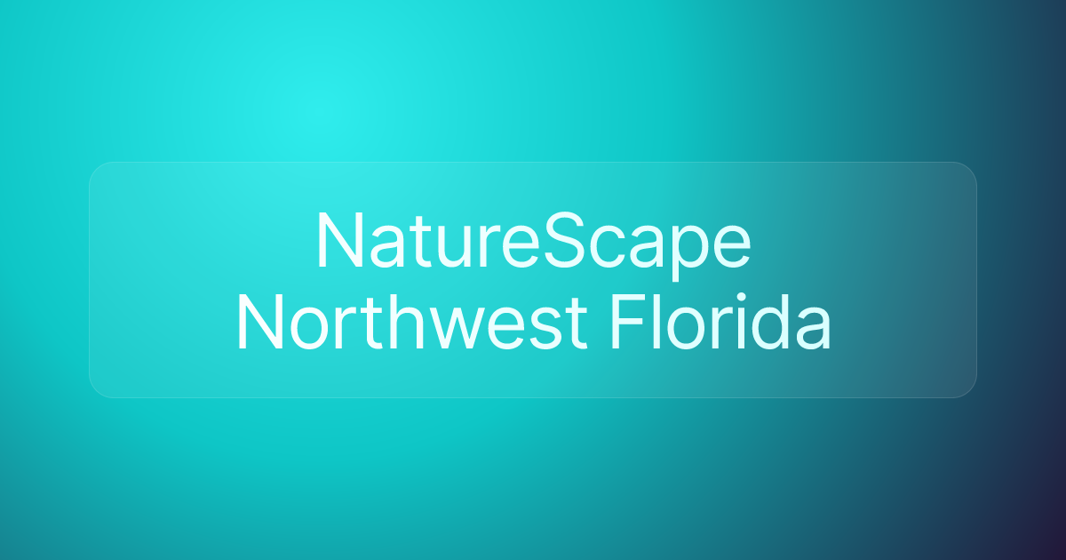 NatureScape Northwest Florida