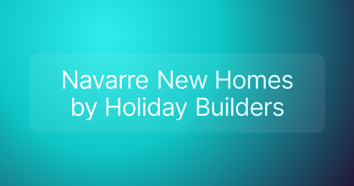 Navarre New Homes by Holiday Builders